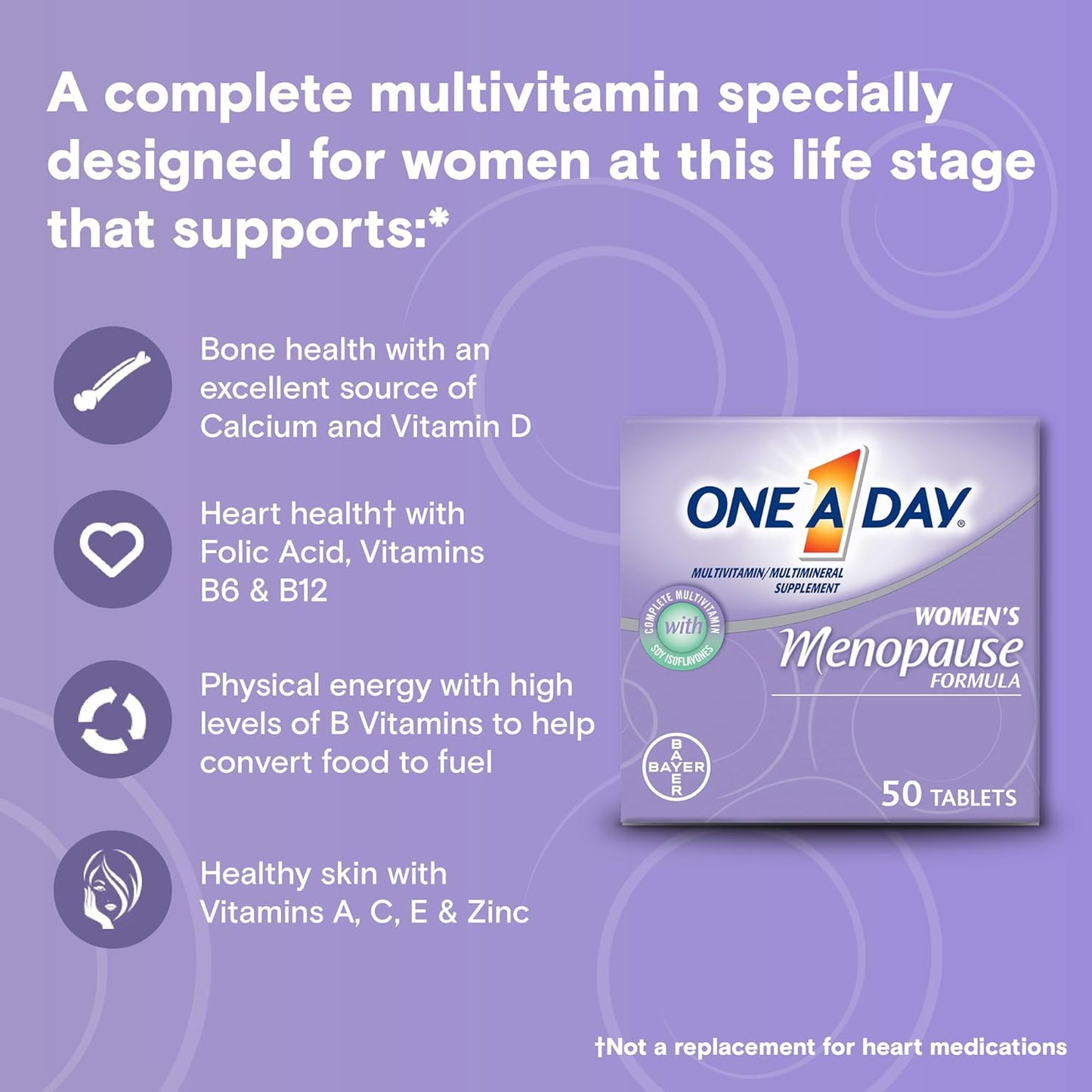 One a Day Women'S Menopause Multivitamin with Vitamin A, Vitamin C, Vitamin D, Vitamin E and Zinc for Immune Health Support, Bone Health, 50 Count